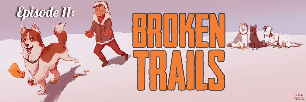 Episode 17 – Broken Trails