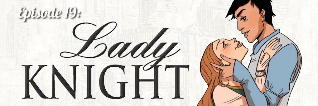 Episode 19 – Lady Knight